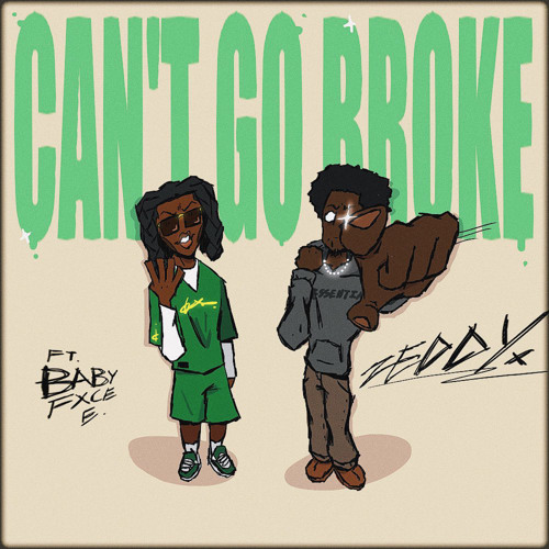 Can't go broke (feat. Babyfxce E)