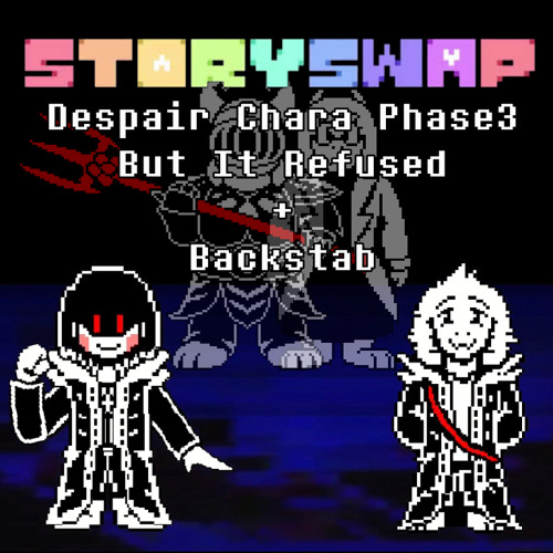 But It Refused + Backstab 【Despair Chara Phase 3 Storyswap Color Disbelief theme undertale  AU】