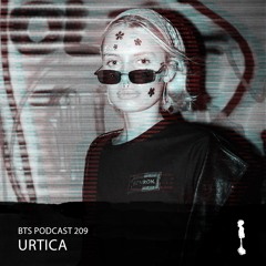 BTS Podcast 209 - Urtica