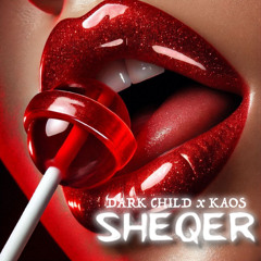 DARK CHILD x Kaos - Sheqer (Remix)