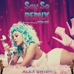 SAY SO (SWISH REMIX)