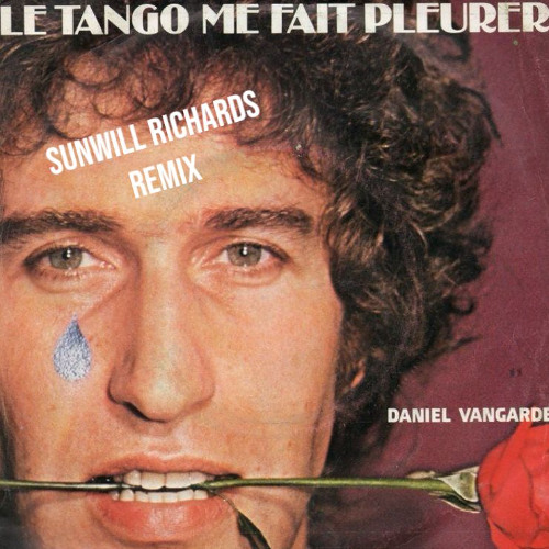 Daniel Vangarde - Le Tango (Sunwill Richards Remix)