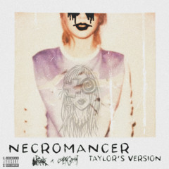 Necromancer ft; Goldyn Gambit (Taylor’s Version)