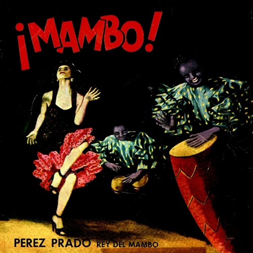 Stream Cuban Mambo by Perez Prado  Listen online for free on SoundCloud