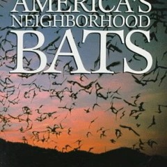 VIEW EPUB KINDLE PDF EBOOK America's Neighborhood Bats by  Merlin D. Tuttle 🎯