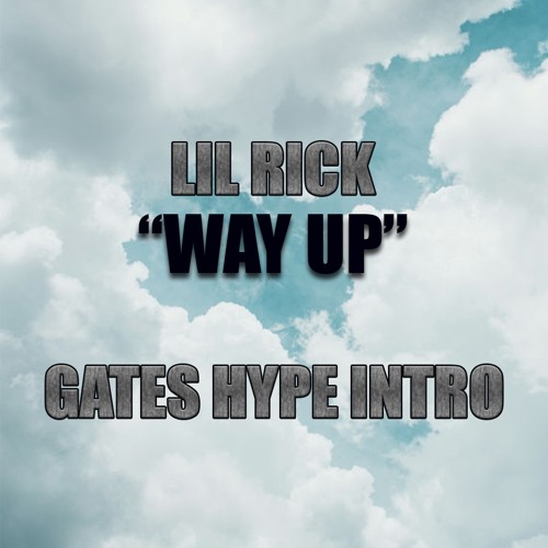 Lil Rick-WAY UP (GATES HYPE INTRO)