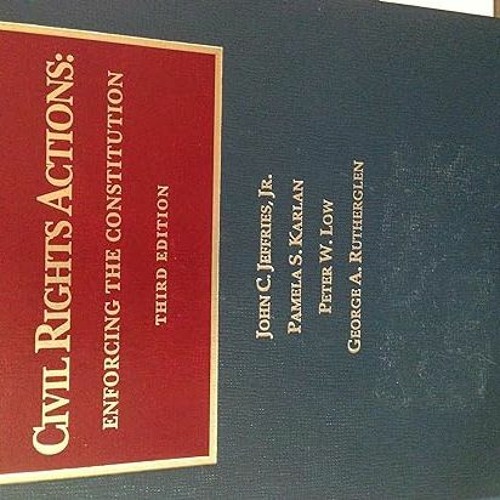 (PDF) R.E.A.D Civil Rights Actions: Enforcing the Constitution, 3d (University Casebook Series)