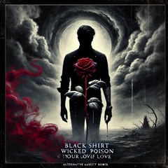 Black Shirt (Wicked Poison Of Your Love) (Remix)
