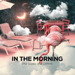 Phil Soda, Diffrnt - In The Morning