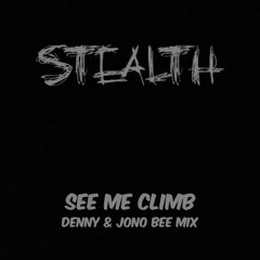Stealth - See Me Climb (Denny Jono Bee Mix)
