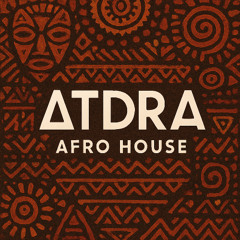 ATDRA - Afro House Special Mix Vol. 4 (2025)