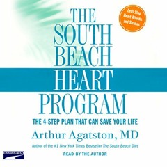 [Get] EPUB KINDLE PDF EBOOK The South Beach Heart Program: The Four-Step Plan that Can Save Your Lif