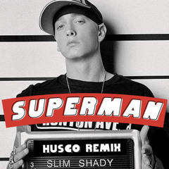 Eminem - Superman (Husgo Remix) (BUY = FREE DOWNLOAD)