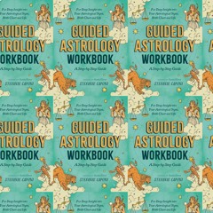 Download Today (Book) Guided Astrology Workbook: A Step-By-Step Guide for Deep Insight Into Your Ast