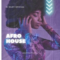 01 AFRO HOUSE MIX 2024 Dj Kley Oficial