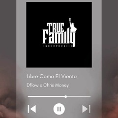 CHRIS MONEY X DFLOW - LIBRE COMO EL VIENTO