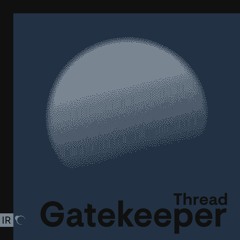 Thread - Gatekeeper