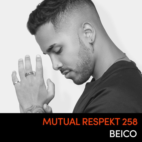 Mutual Respekt 258: Beico