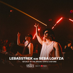 Lebasstrek B2B Seba Loayza at "Rituals" by The Groove Temple & Beyond - 25.10.25