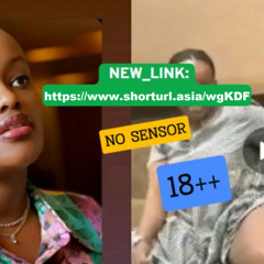 [Mkusanyiko wa hivi punde 18++] kakwanzi elizabeth video kakwanzi elizabeth trending video twitter