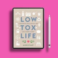 Low Tox Life: A handbook for a healthy you and happy planet. Download Gratis [PDF]