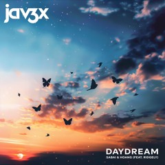 SABAI, Hoang, Ridgely - Daydream (jav3x Remix)