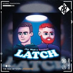 Jay Wall & Tension - Latch [The 3000 Network Premiere]