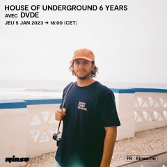 House Of Underground 6 years avec DVDE - 05 Janvier 2023
