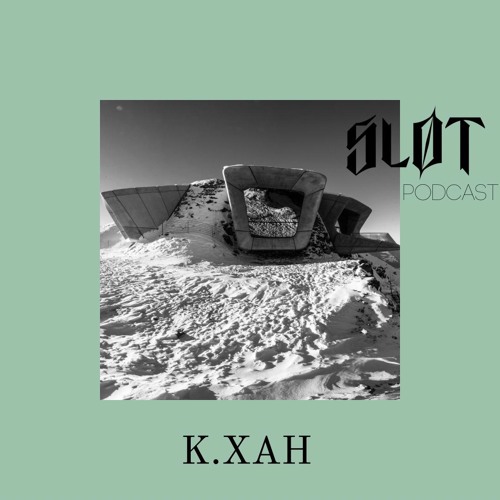 Sløt Podcast 065 - K.XAH