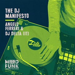 Angelo Ferreri & DJ Delta (IT) - THE DJ MANIFESTO // Mood Funk Records