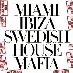 Swedish House Mafia - Miami 2 Ibiza ft. Tinie Tempah (Luke Fresh Edit)