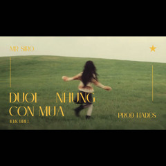 Duoi Nhung Con Mua ( Jerk Drill Mix )| Prod.Hades