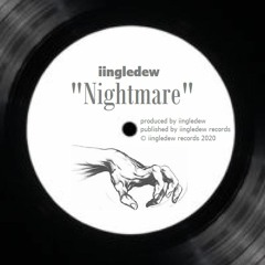 iingledew - nightmare