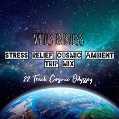 Vytis - Stress Relief Cosmic Ambient Trip Mix 2025