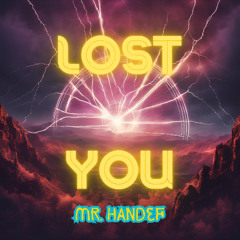 Mr. Handef - Lost You