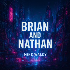 Brian and Nathan