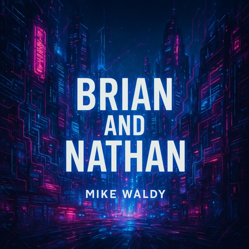 Brian and Nathan