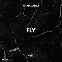 Fly (NeLLi Hard Dance Edit)