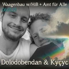 KYCYC B2B Dolodobendan - Harmonie im Bassgewitter / Amt für Alle im Waagenbau - 06-01-23