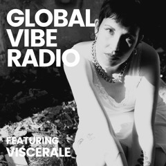 Global Vibe Radio 352 feat. Viscerale