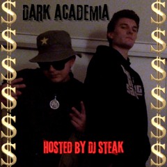 Dark Academia.wav - !Hosted by DJ Steak! (Ft. Digital Ghost and Bae Bl4de)
