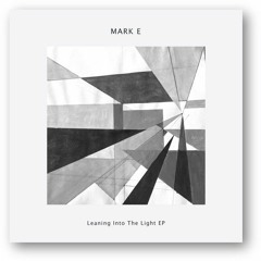 PREMIERE : Mark E - Leaning Into The Light