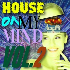 House On My Mind Vol.2