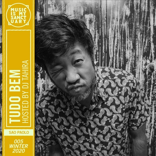 TUDO BEM #005 — Hosted by Tahira (Sao Paolo, Brasil)
