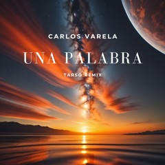 Carlos Varela - Una Palabra (Tarso Remix) "FREE DOWNLOAD"