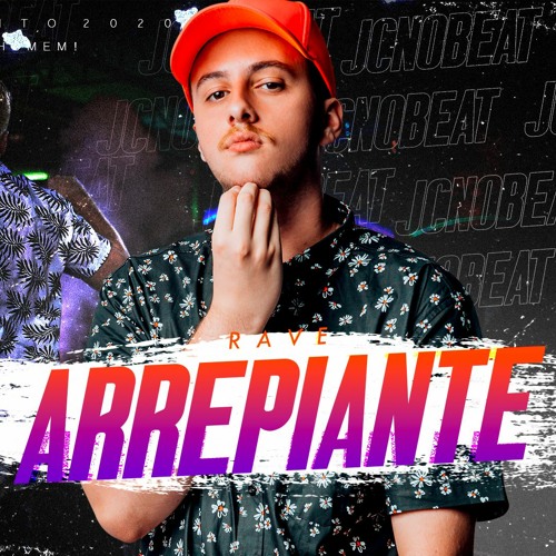 RAVE ARREPIANTE - JC NO BEAT