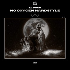 No oxygen HARDSTYLE XD