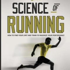 READ EBOOK 📂 The Science of Running: How to find your limit and train to maximize yo