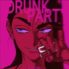 Drunk & Party | ALIEN STAGE