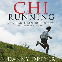 [VIEW] EPUB 📒 Chi Running: A Training Program for Effortless, Injury-Free Running by